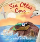 Image for Sea Otter Cove : A Stress Management Story for Children Introducing Diaphragmatic Breathing to Lower Anxiety and Control Anger,