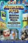 Image for Monumental Myths of the Modern Medical Mafia and Mainstream Media and the Multitude of Lying Liars That Manufactured Them