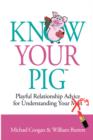 Image for Know Your Pig - Playful Relationship Advice for Understanding Your Man (Pig)