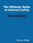 Image for The Ultimate Guide to Internet Safety Second Edition
