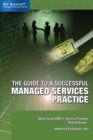Image for The Guide to a Successful Managed Services Practice : What Every SMB IT Service Provider Should Know About Managed Services