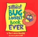 Image for The Silliest Bug and Insect Book Ever