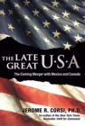 Image for The late great USA: the coming merger with Mexico and Canada