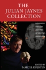 Image for The Julian Jaynes Collection : Biography, Articles, Lectures, Interviews, Discussion