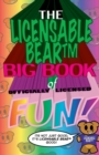 Image for The Licensable Bear Big Book of Officially Licensed Fun!