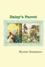 Image for Daisy&#39;s Parrot : Daisy&#39;s Adventures Set #1, Book 5
