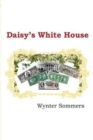 Image for Daisy&#39;s White House : Daisy&#39;s Adventures Set #1, Book 9