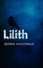 Image for George MacDonald&#39;s Lilith : A Romance
