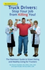 Image for Truck Drivers Stop Your Job from Killing You! Revised Edition