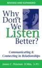 Image for Why don&#39;t we listen better?: communicating &amp; connecting in relationships