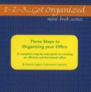 Image for Three Steps to Organizing Your Office : A Complete Step-by-Step Guide to Creating an Efficient and Functional Office