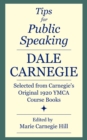 Image for Tips for Public Speaking : Selected from Carnegie&#39;s Original 1920 YMCA Course Books