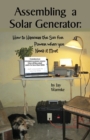Image for Assembling a Solar Generator : How to Harness the Sun for Power when you Need it Most