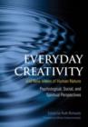 Image for Everyday Creativity and New Views of Human Nature : Psychological, Social, and Spiritual Perspectives
