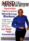 Image for Mind Fitness Workout DVD : &quot;Program the Mind for Weight Loss as you Exercise&quot; Walking Workout