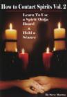 Image for How to Contact Spirits DVD : Volume 2: Learn to Use a Spirit / Ouija Board &amp; Hold a Seance