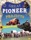 Image for Great pioneer projects you can build yourself