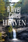Image for A River Called Heaven