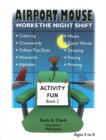 Image for Airport Mouse Works the Night Shift : Activity Fun