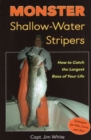 Image for Monster Shallow-Water Stripers : How to Catch the Largest Bass of Your Life