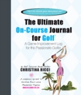 Image for Ultimate On-Course Journal for Golf : A Game Improvement Log for the Passionate Golfer