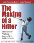 Image for The Making of a Hitter : A Proven and Practical Step-by-Step Baseball Guide