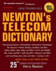 Image for Newton&#39;s Telecom Dictionary : Telecommunications, Networking, Information Technologies, the Internet, Wired, Wireless, Satellites and Fiber