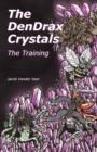 Image for The DenDrax Crystals : The Training