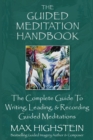 Image for Guided Meditation Handbook: The Complete Guide to Writing, Leading, &amp; Recording Guided Meditations