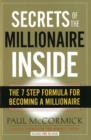 Image for Secrets of the Millionaire Inside : The 7 Step Formula for Becoming a Millionaire