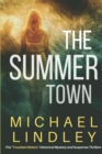 Image for The Summer Town : The sequel to The Seasons of the EmmaLee, a classic family saga of suspense and enduring love, bridging time and a vast cultural divide.