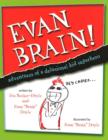 Image for Evan Brain : Adventures of a Delusional Kid Superhero