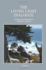 Image for The Living Light Dialogue Volume 4 : Spiritual Awareness Classes of the Living Light Philosophy