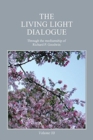 Image for The Living Light Dialogue Volume 10 : Spiritual Awareness Classes of the Living Light Philosophy