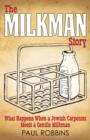 Image for The Milkman Story : What Happens When a Jewish Carpenter Meets a Gentile Milkman
