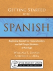Image for Getting Started with Spanish : Beginning Spanish for Homeschoolers and Self-Taught Students of Any Age