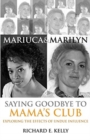 Image for Mariuca and Marilyn : Saying Goodbye to Mama&#39;s Club