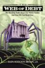 Image for Web of Debt : The Shocking Truth About Our Money System and How We Can Break Free (Revised and Updated)