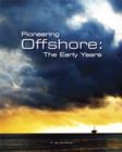 Image for Pioneering Offshore : The Early Years