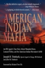 Image for American Indian Mafia : An FBI Agent&#39;s True Story About Wounded Knee, Leonard Peltier, and the American Indian Movement (AIM)