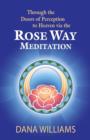 Image for Through the Doors of Perception to Heaven Via the Rose Way Meditation