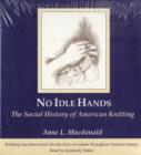 Image for No Idle Hands (audio book) : The Social History of American Knitting