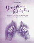 Image for Dancing Hand, Trotting Pony : Hand Gesture Games, Songs and Movement Games for Children in Kindergarten and the Lower Grades