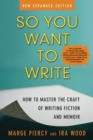 Image for So you want to write: how to master the craft of fiction and the personal narrative