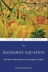 Image for The Hathaway Equation : The Plan to Halt and Reverse Ecological Collapse