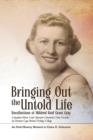 Image for Bringing Out The Untold Life, Recollections of Mildred Reid Grant Gray