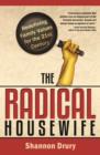 Image for Radical Housewife: Redefining Family Values for the 21st Century