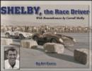 Image for Shelby, The Race Driver : With Rememberances by Carroll Shelby