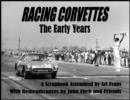 Image for Racing Corvettes the Early Years : A Scrapbook Assembled by Art Evans with Rememberances by John Fitch and Friends