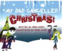 Image for My Dad Cancelled Christmas!